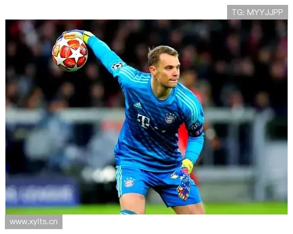 诺伊尔:从主力门将到拜仁队长的地位确立解析 诺伊尔:从主力门将到拜仁队长的地位确立解析